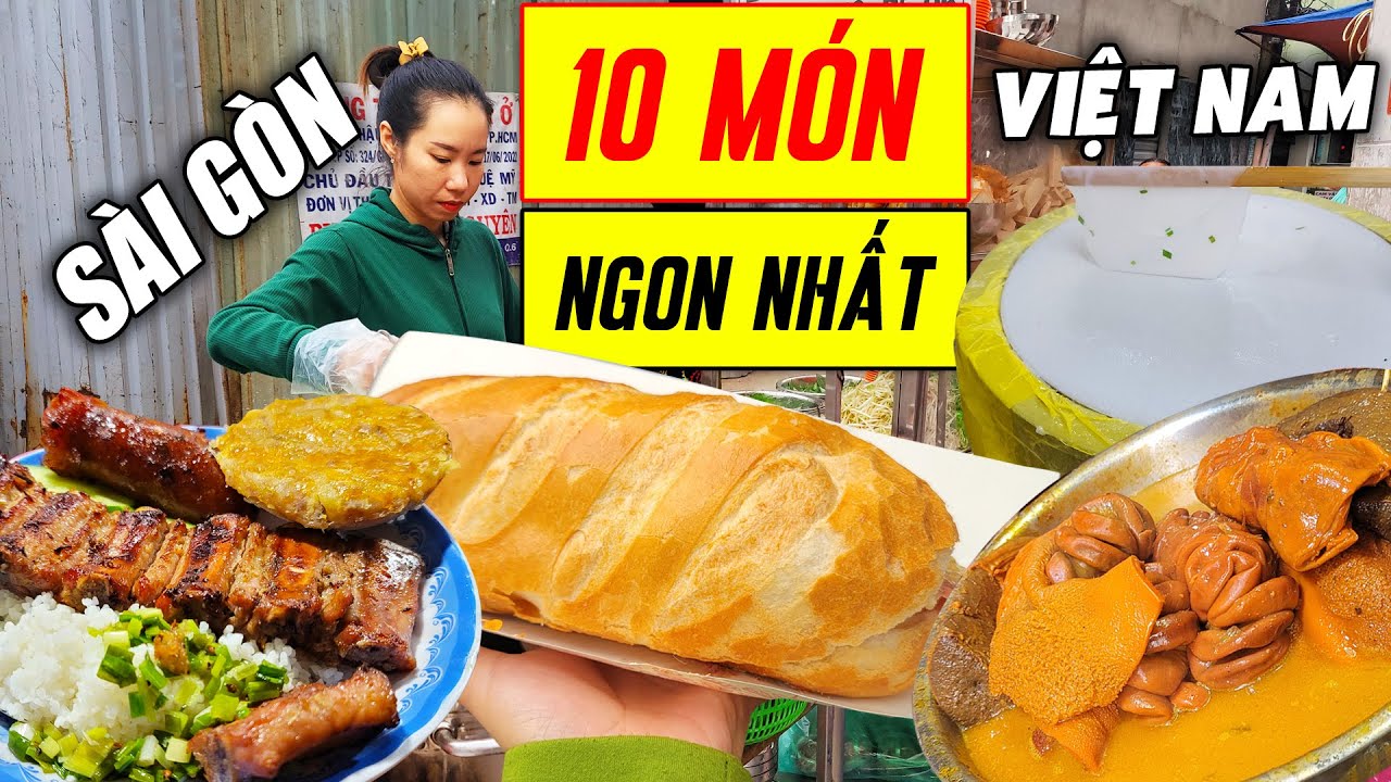 TOP 10 Món Ăn Ngon Nhất Định Phải Thử khi Đến Sài Gòn | Review Địa Điểm Ăn Uống Tại Việt Nam