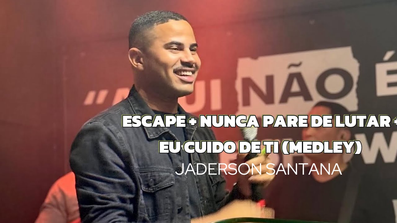 Jaderson Santana - Escape + Nunca pare de lutar + Eu cuido de ti (Medley)