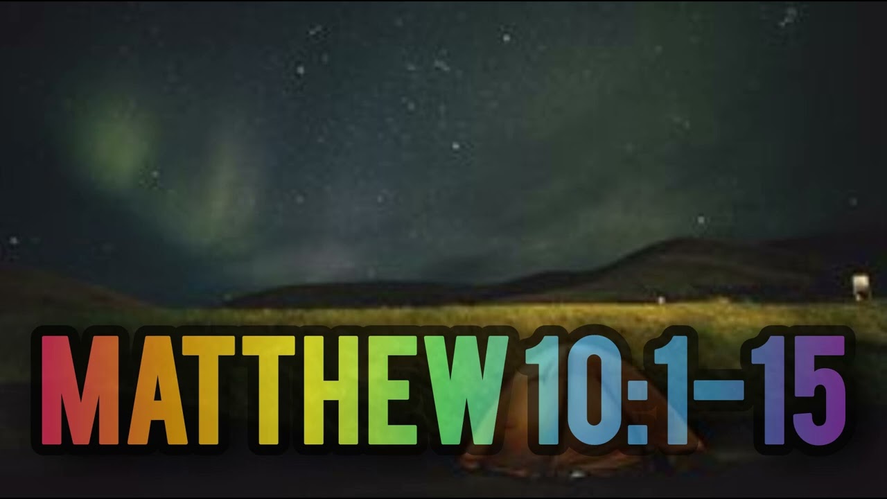 The Twelve Sent Out – Matthew 10:1–15