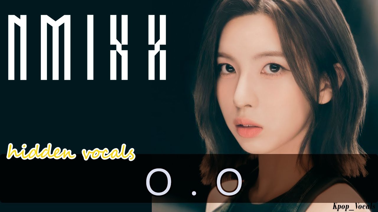 NMIXX - O.O | HIDDEN VOCALS