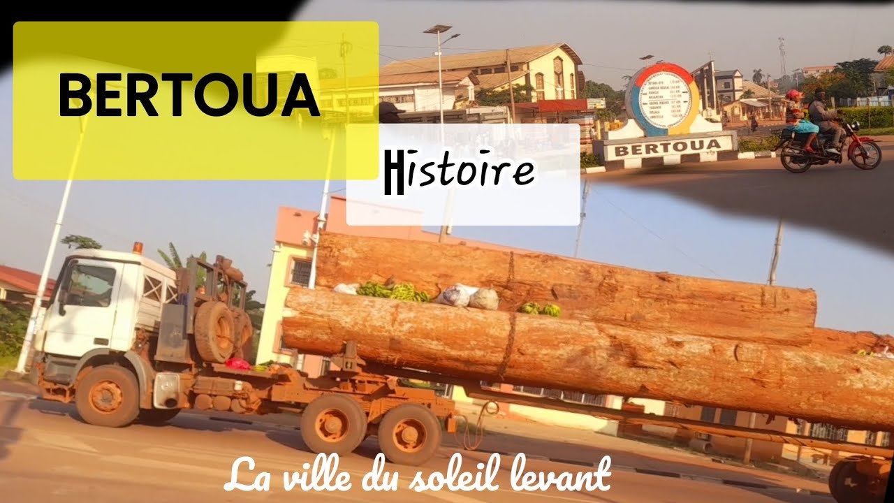 BERTOUA : La ville du soleil levant, Cameroun