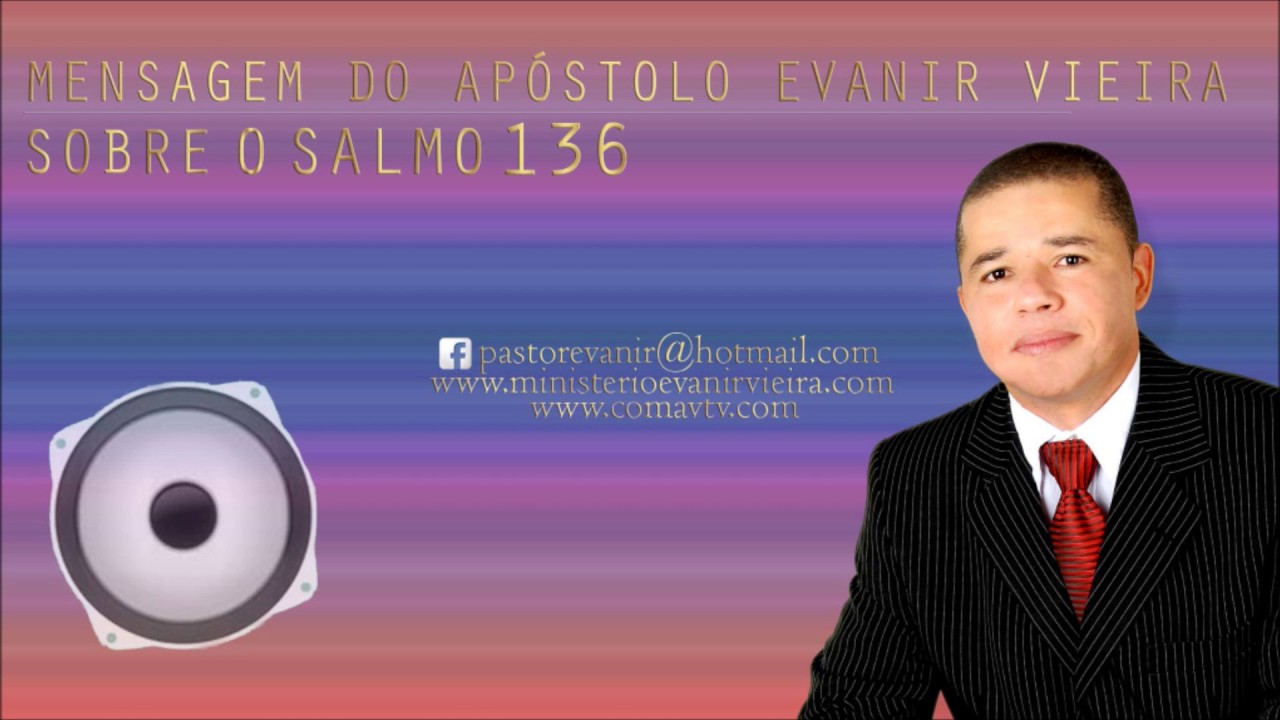 APÓSTOLO EVANIR VIEIRA ENSINANDO O SALMO 136