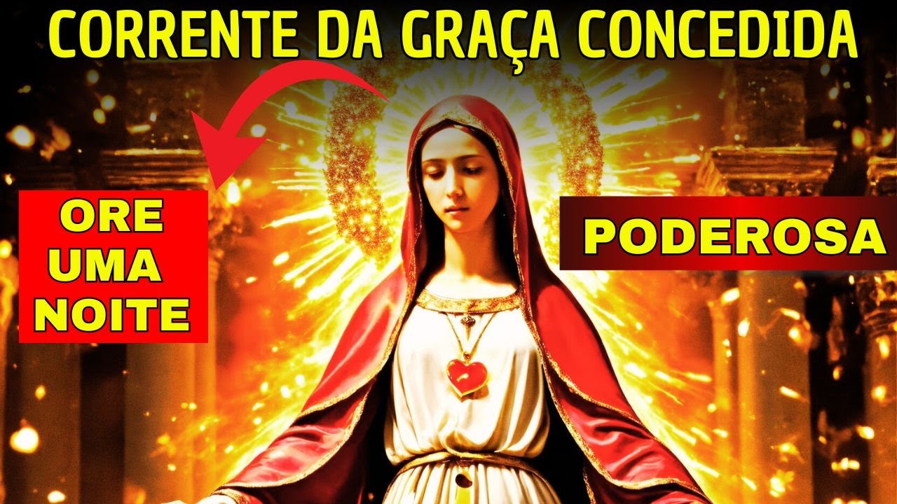 ORAÇÃO CORRENTE MILAGROSA DE MARIA- NSRA. DO IMPOSSÍVEL, DESATADORA E APARECIDA - GRAÇA CONCEDIDA