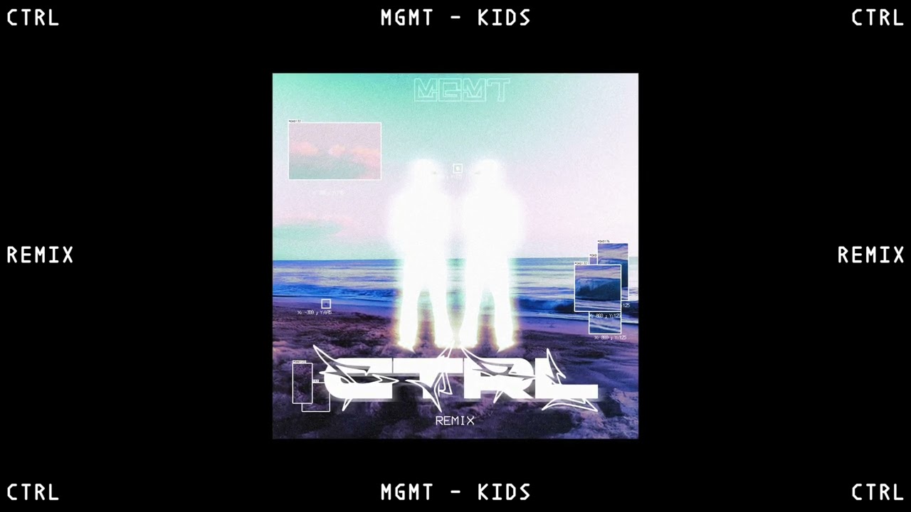 MGMT - KIDS (CTRL REMIX) X TECHNO
