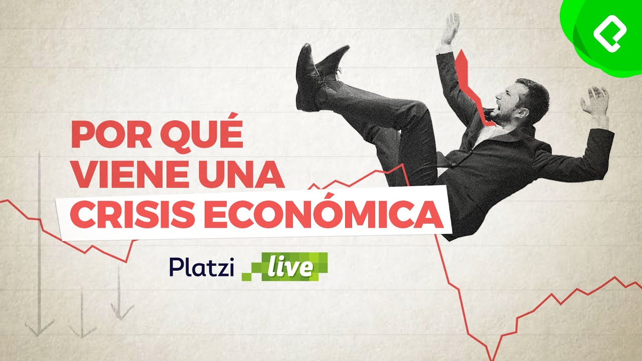 Por qué hay crisis económica y en qué invertir / PlatziLive