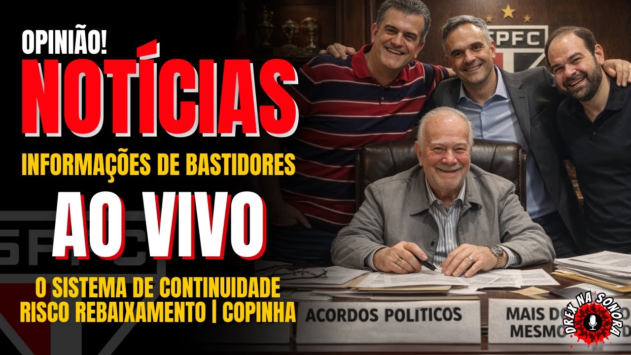 AO VIVO! OS CONCHAVOS E A CONTINUIDADE NO SPFC | RISCO NO PAULISTÃO E A FINAL DA COPINHA