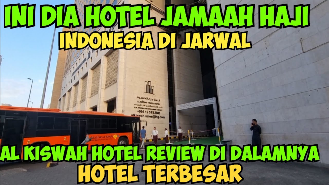 INI DIA HOTEL JAMAAH HAJI INDONESIA DI JARWAL AL KISWAH HOTEL TERBESAR & REVIEW DI DALAMNYA