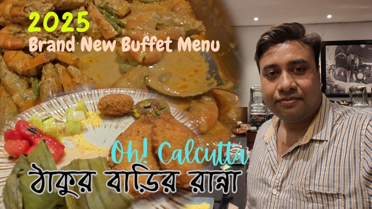 Best Bengali Buffet at Oh! Calcutta😋| THAKUR BARIR RANNA with Unlimited Mutton-Prawn-Chicken-Bhetki🔥