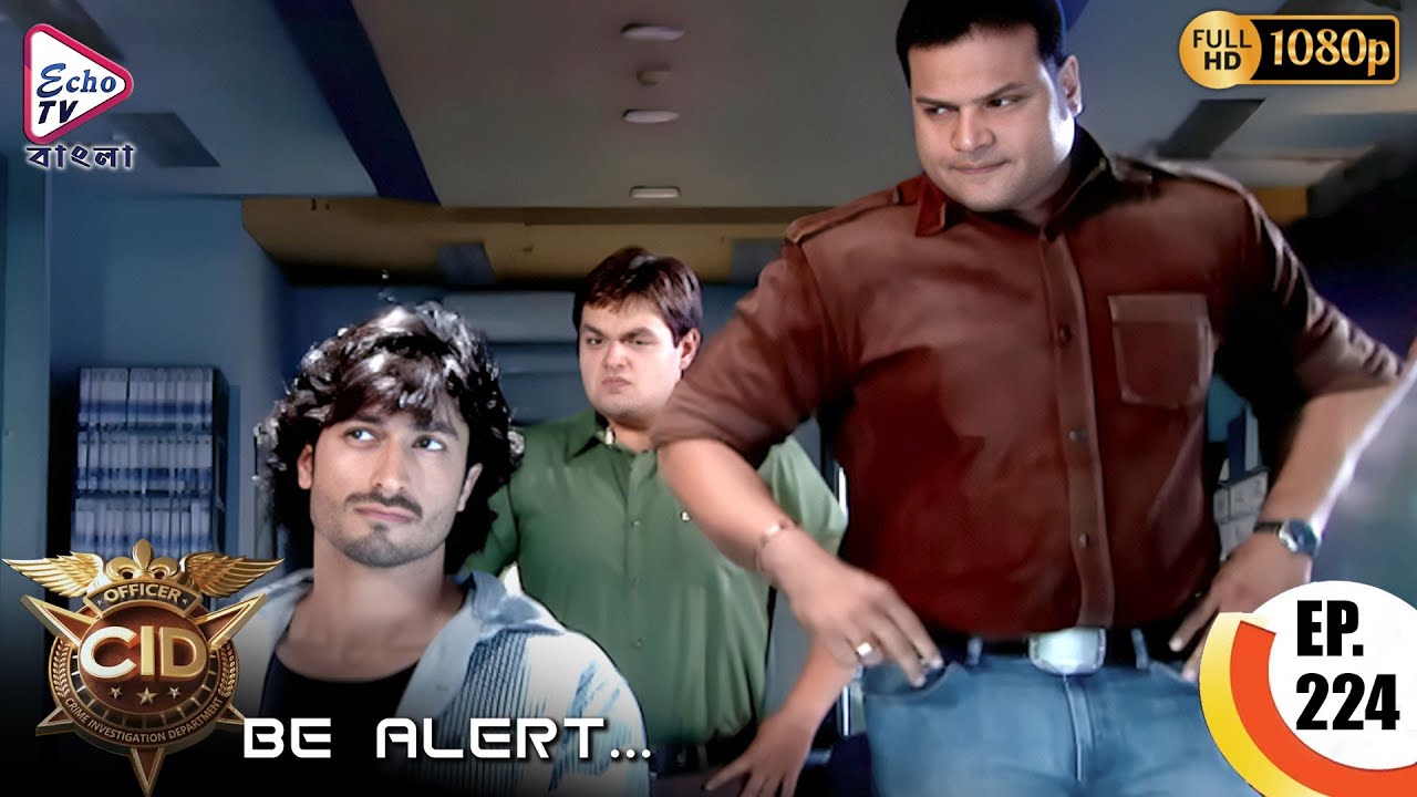 CID - Be Alert  Ep - 224 | Mega Serial | Shivaji Satam, Aditya Shrivastava, Dayanand Shetty