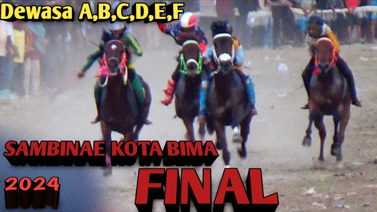FINAL Dewasa A,B,C,D,E,F !!! PACUAN KUDA SAMBINAE KOTA BIMA 2024 YG BEGITU SANGAT MENEGANGKAN
