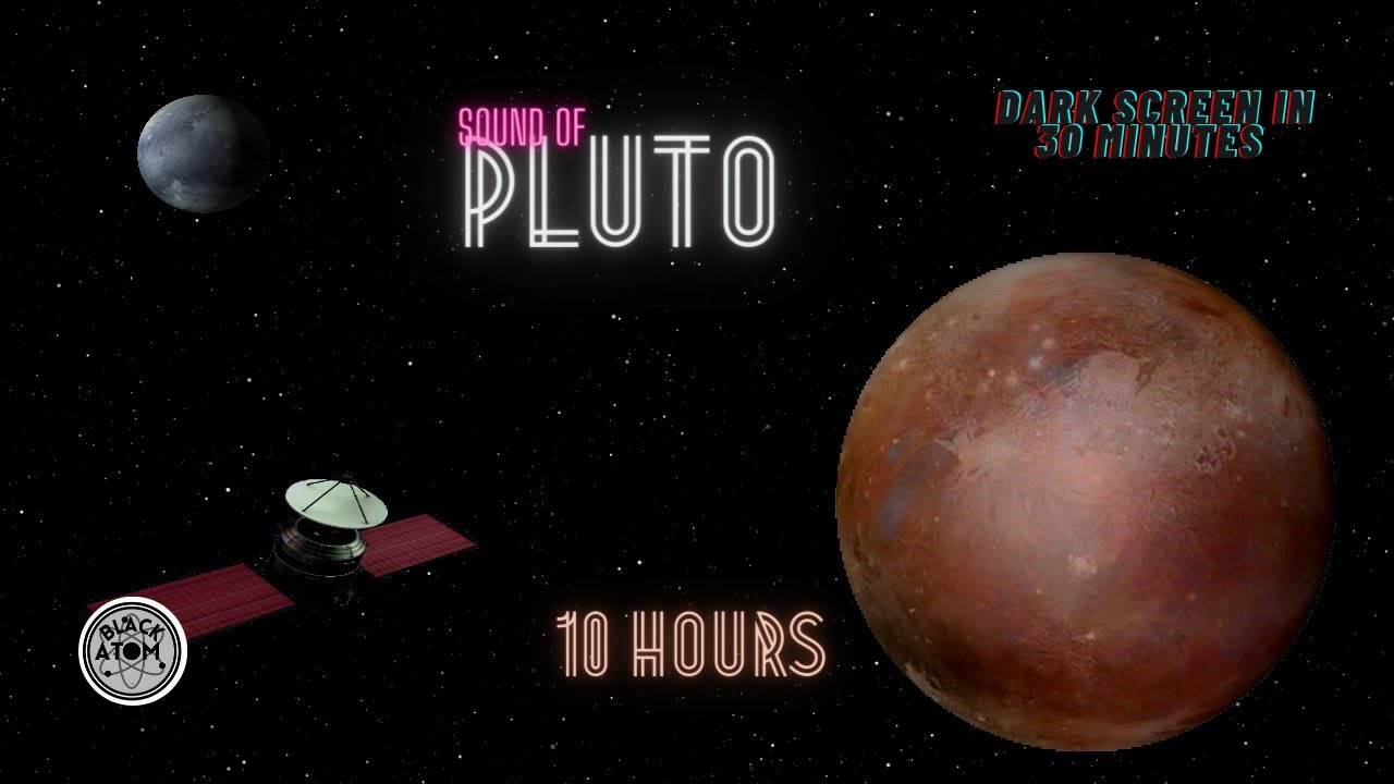 Sounds for Deep Sleep ⨀ The Sound of Pluto ⨀ 10 Hours ⨀ Dark Screen in 30 minutes