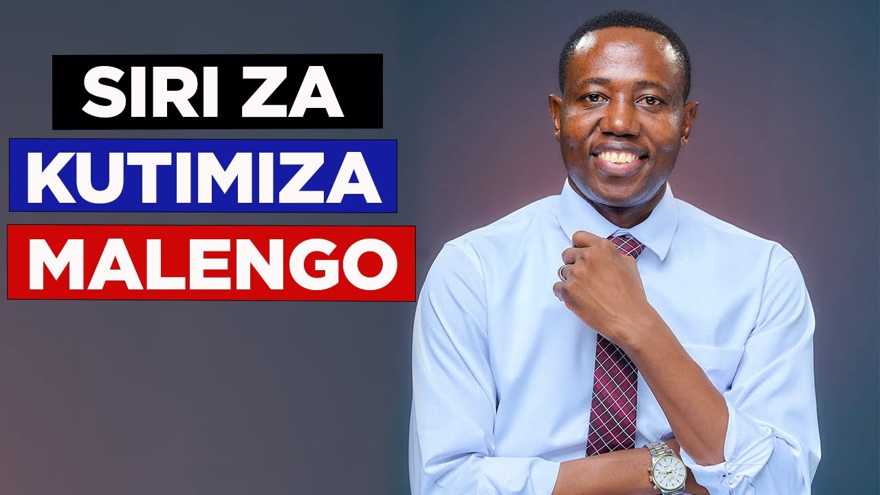 Siri Mbili Za Kutimiza Malengo Yako Na Kufikia Mafanikio Makubwa  - Joel Nanauka