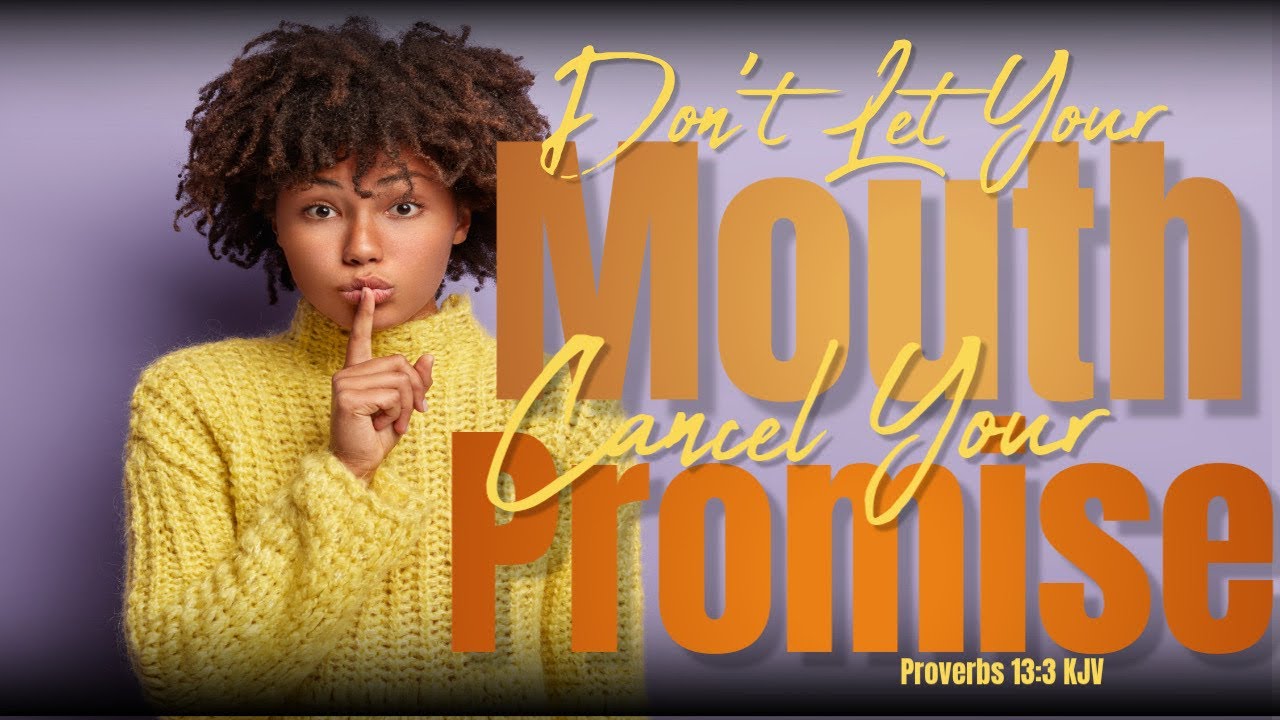 Don’t Let Your Mouth Cancel Your Promise | Bishop Vanessa Byrd | Proverbs 13:3