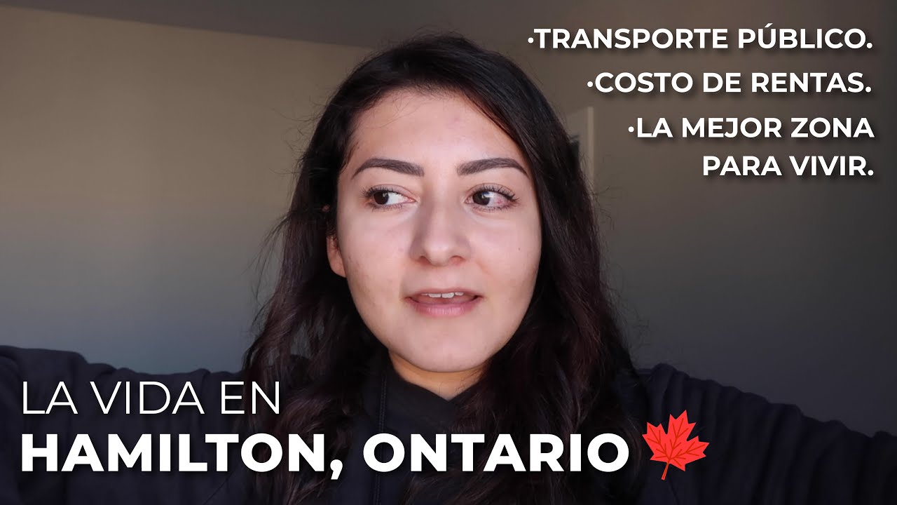 Vivir en HAMILTON, Ontario | Lo que NECESITAS saber | Estudiante Internacional 🇨🇦