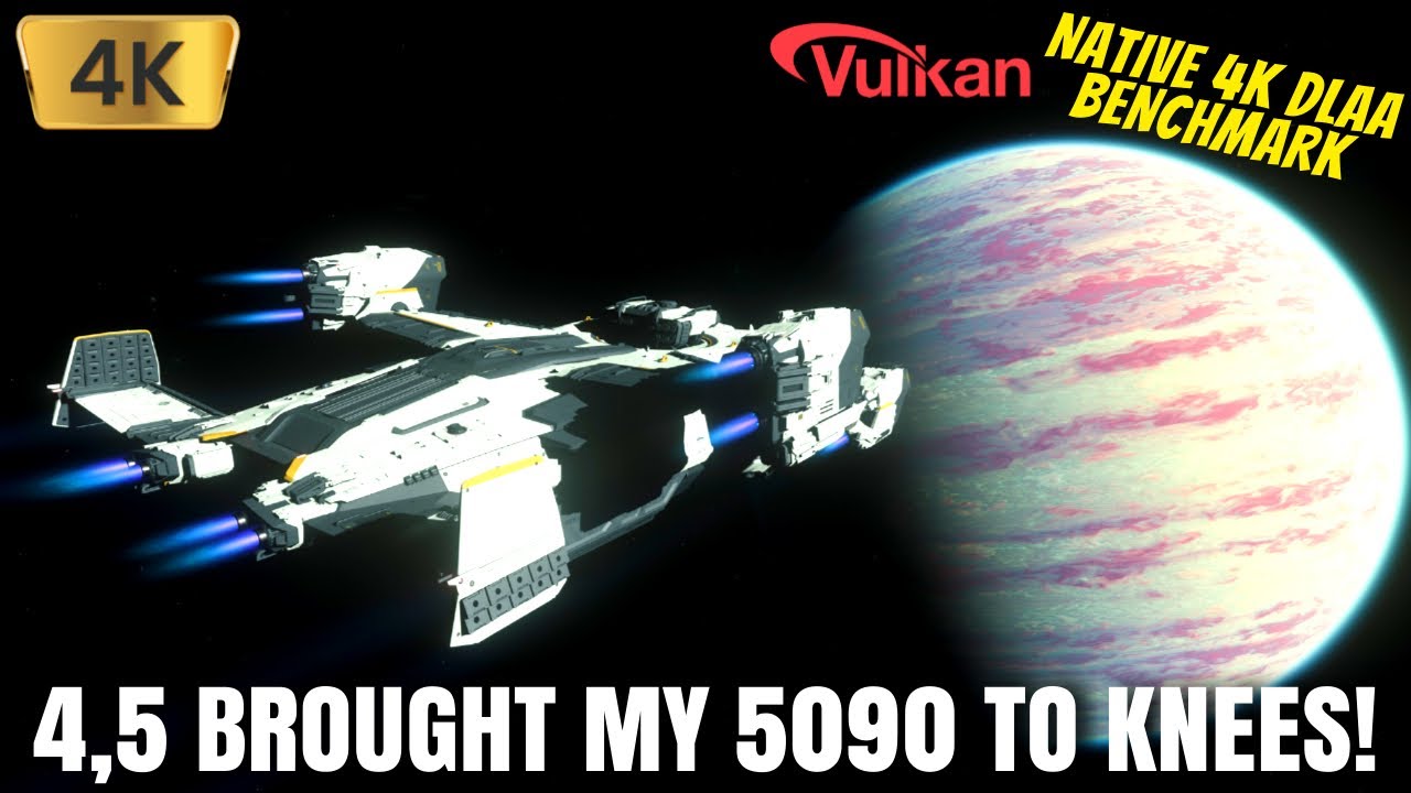 Star Citizen 4.5 Vulkan Native 4K DLAA Benchmark &ndash; Pure Image Quality, Real Performance!