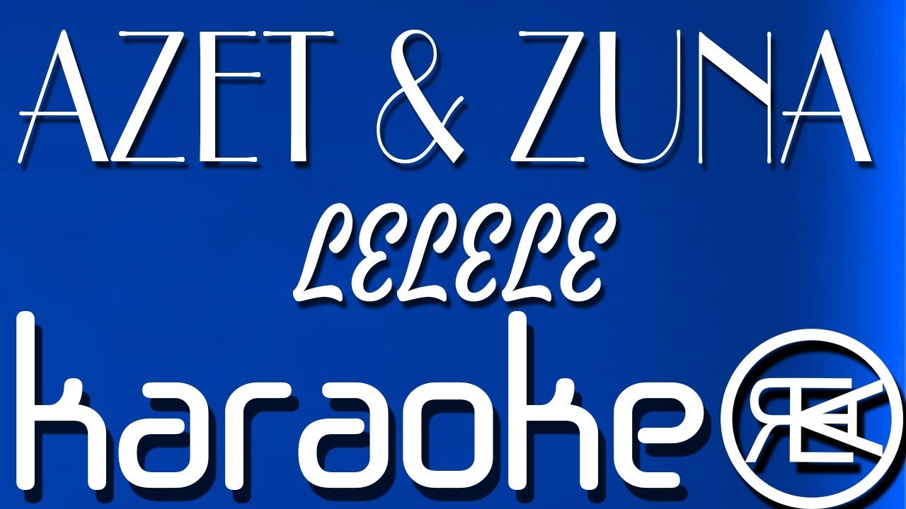 AZET & ZUNA - LELELE | Karaoke Lyrics Instrumental