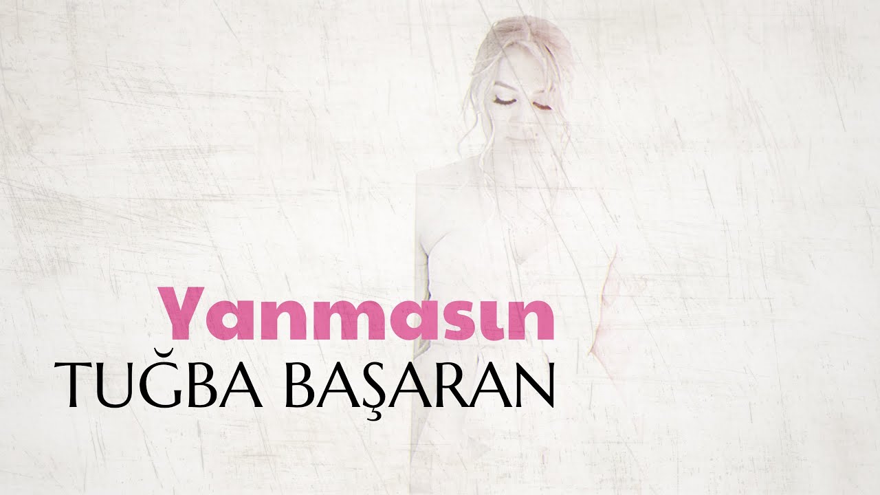 Tuğba Başaran - Yanmasın (Prod. Yusuf Tomakin)