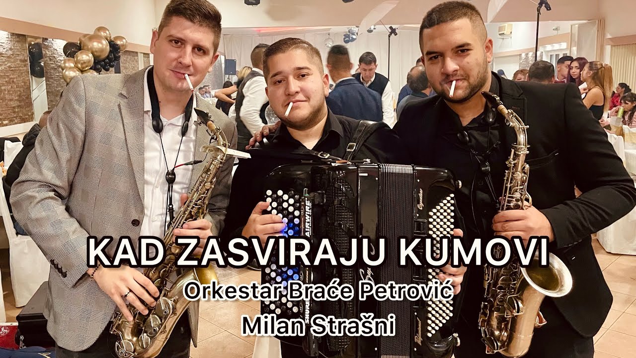 KAD ZASVIRAJU KUMOVI / ORKESTAR BRACE PETROVIC I MILAN STRASNI