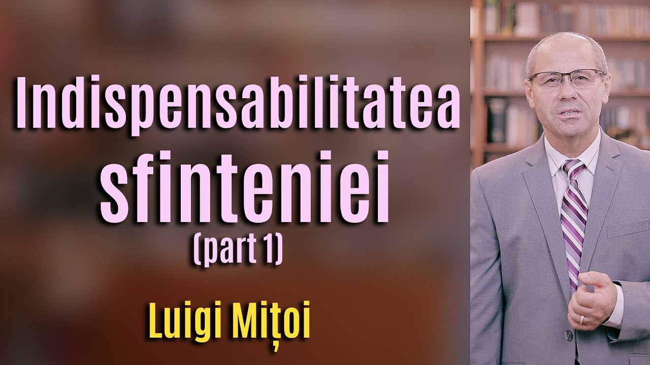 Indispensabilitatea sfințeniei