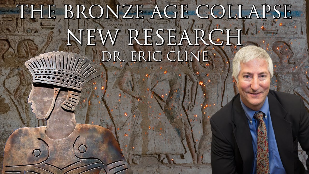 The Bronze Age Collapse / New Research ~ Dr. Eric Cline