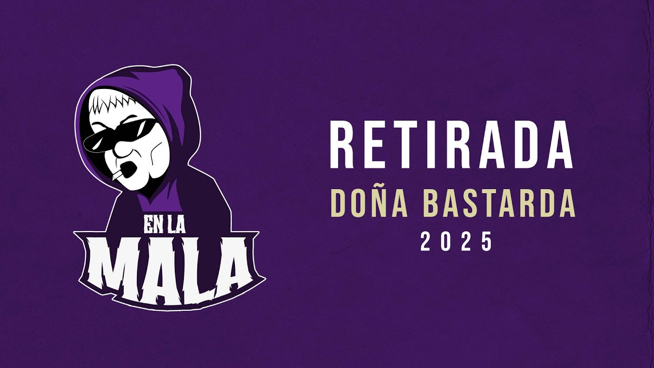 Doña Bastarda 2025   Retirada