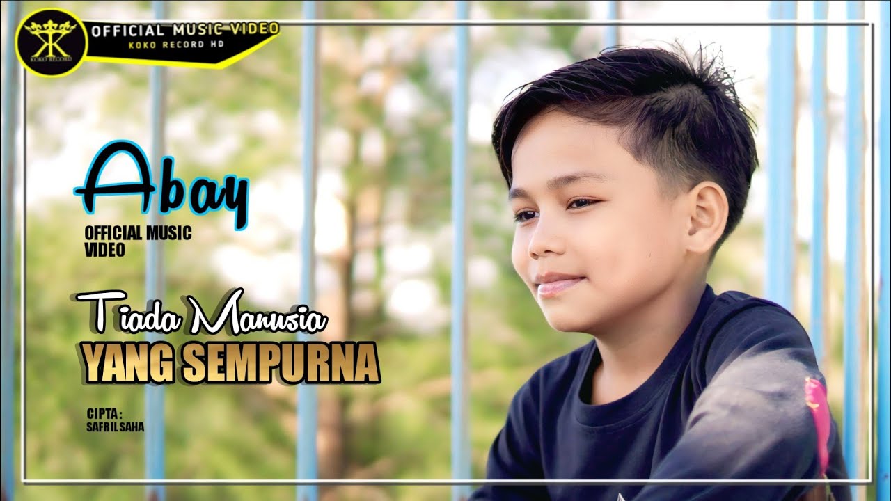 Abay - Tiada Manusia Yang Sempurna (Official Music Video)