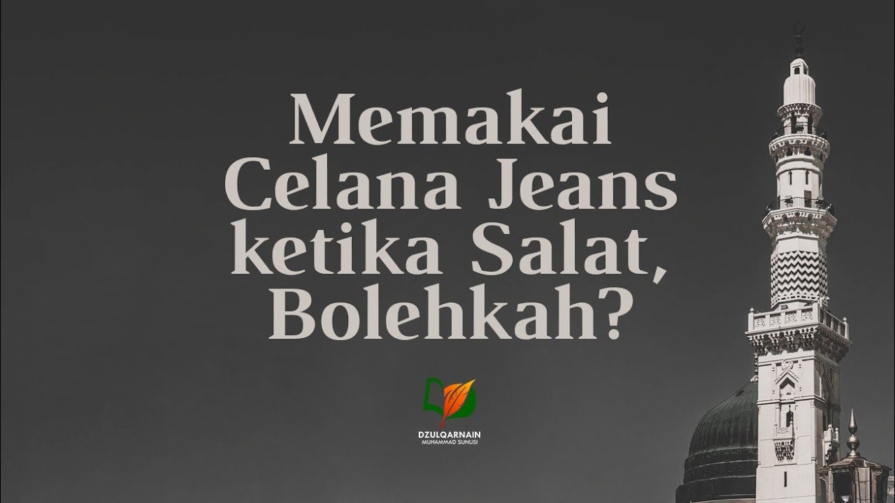 Memakai Celana Jeans ketika Salat, Bolehkah?