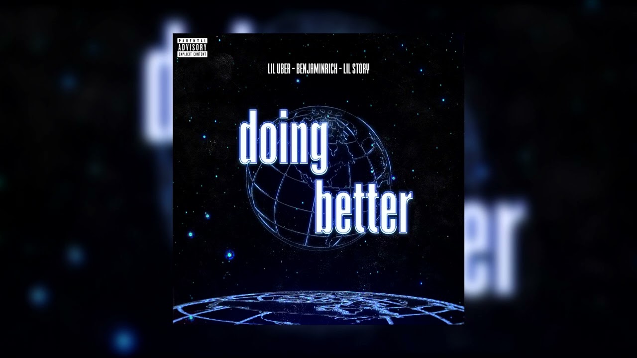 Lil Uber - Doing Better ft. Lil Story & BENJAMINRICH (Official Audio)