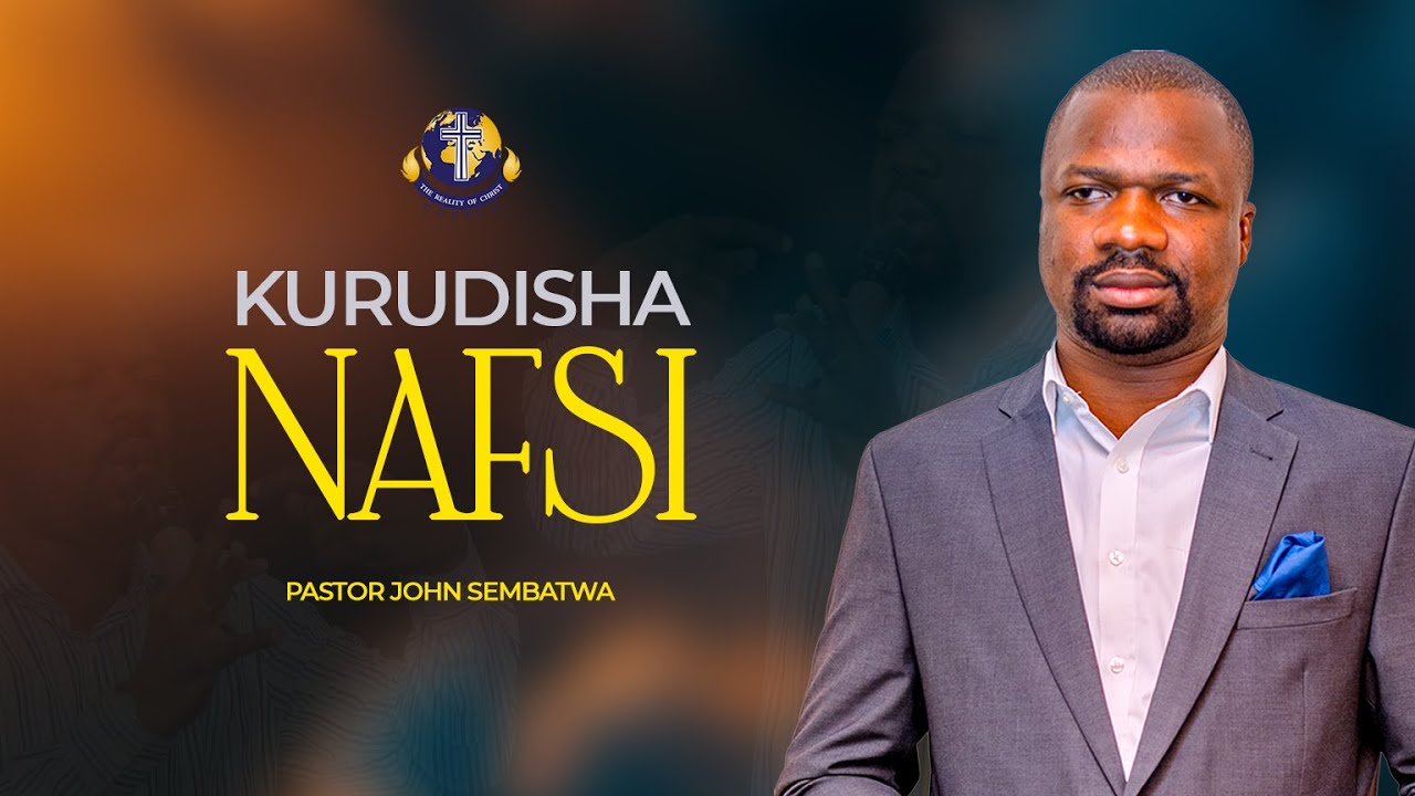 PASTOR JOHN SEMBATWA  - KURUDISHA NAFSI