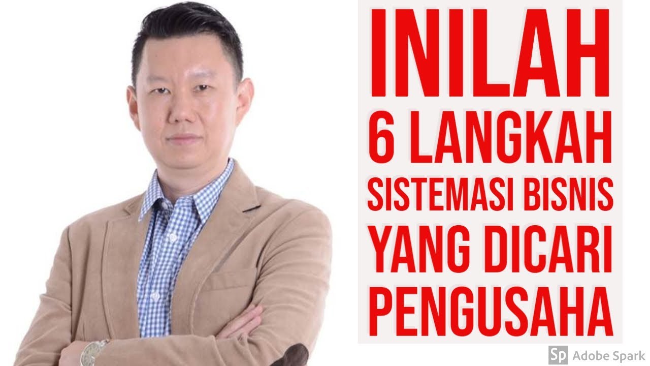 INILAH  6 LANGKAH  SISTEMASI BISNIS  YANG DICARI PENGUSAHA
