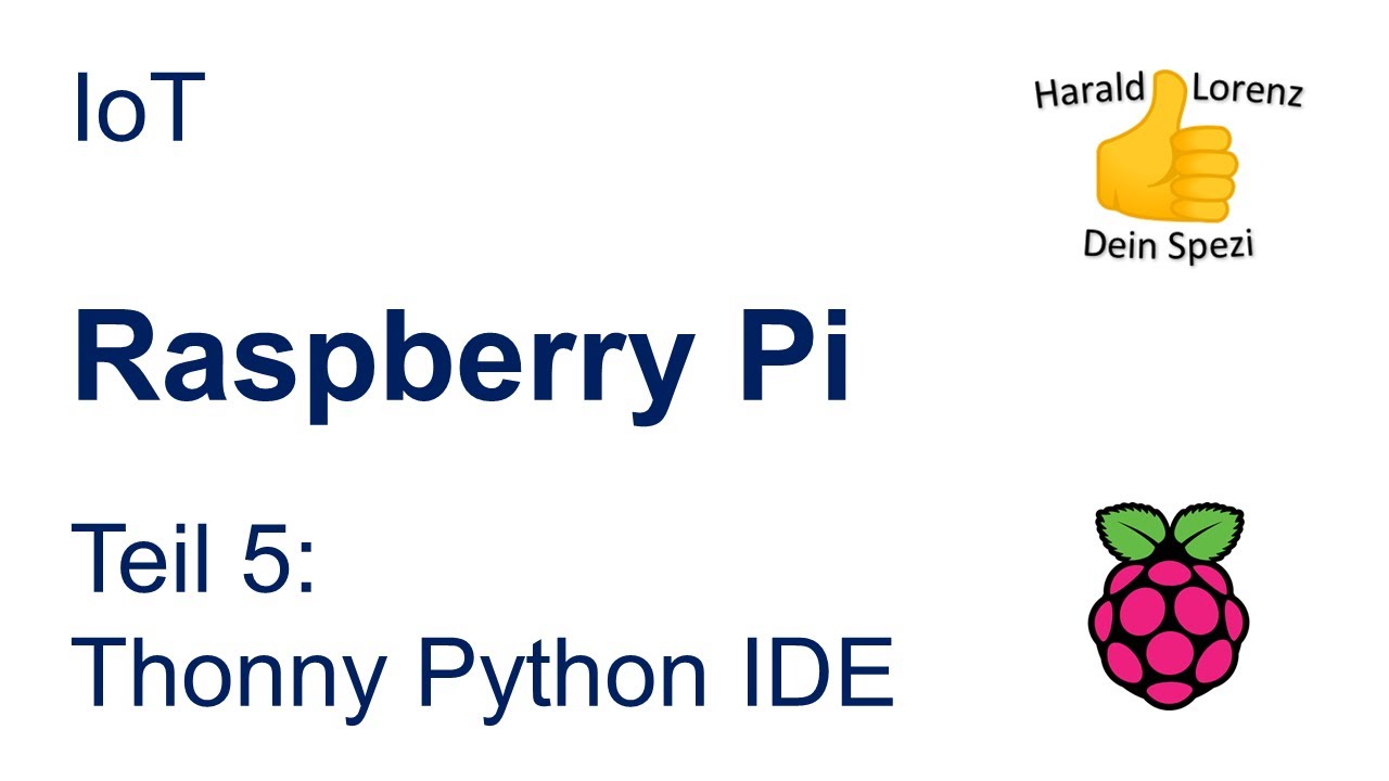 Raspberry Pi - Tutorial (deutsch) - Teil 5: Thonny Python IDE