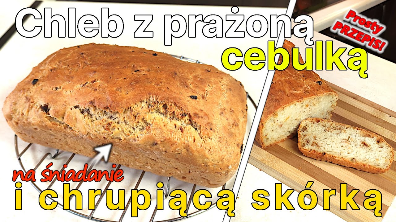 Jak zrobić pyszny CHLEB z PRAŻONĄ cebulką i otrębami? -Przepis na DOMOWY CHLEBEK