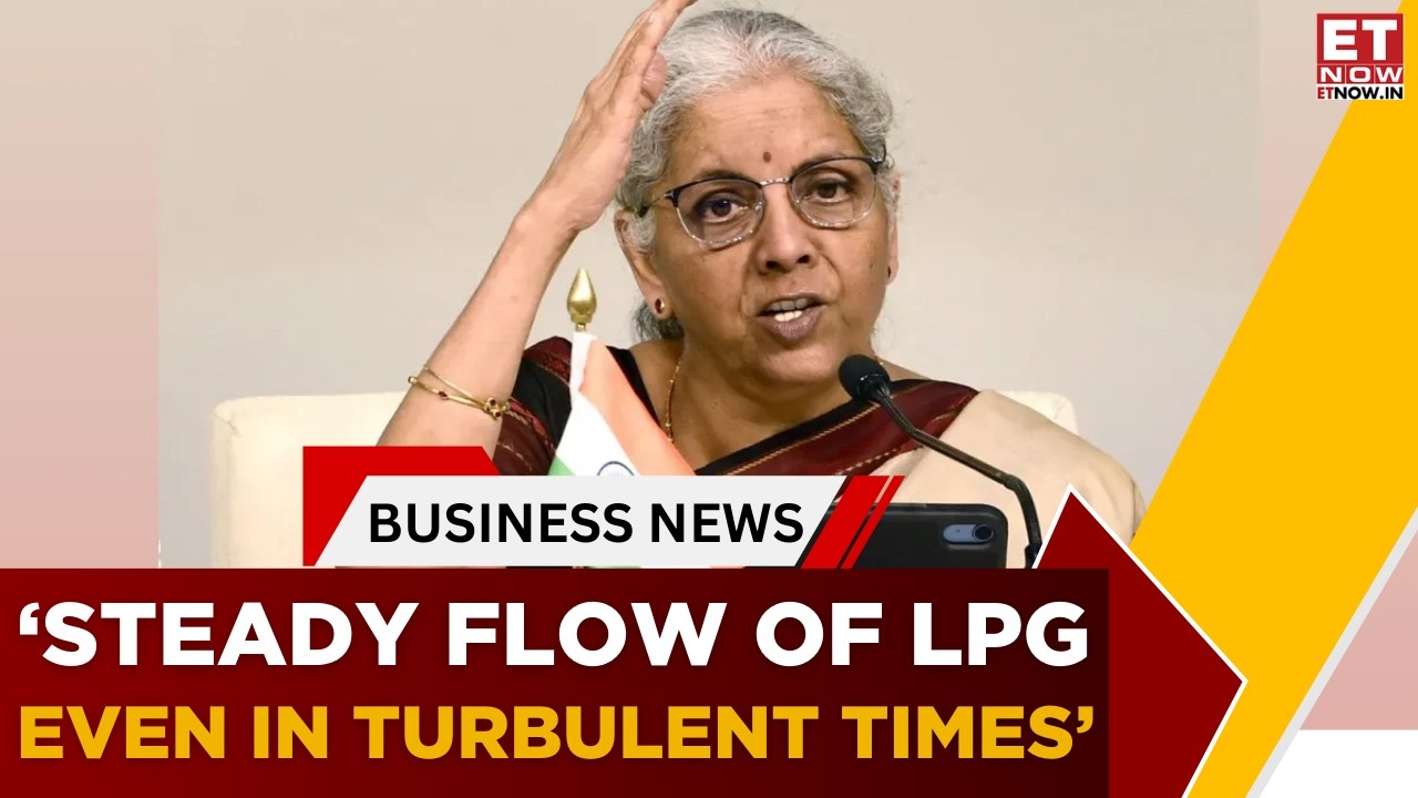 'Steady LPG Supply Assured': FM Nirmala Sitharaman on Fuel & Fertiliser Readiness | Business News