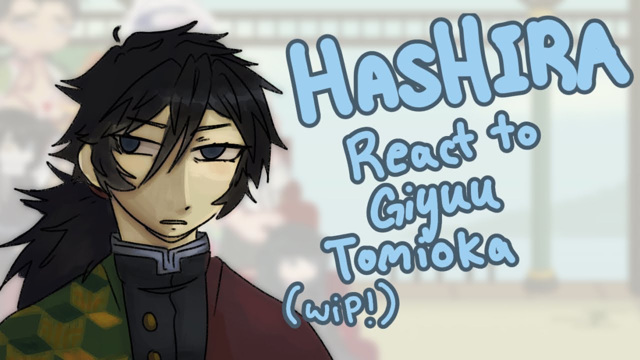 HASHIRA REACT TO GIYUU TOMIOKA || wip || no gyomei || 2x speed || demonslayer