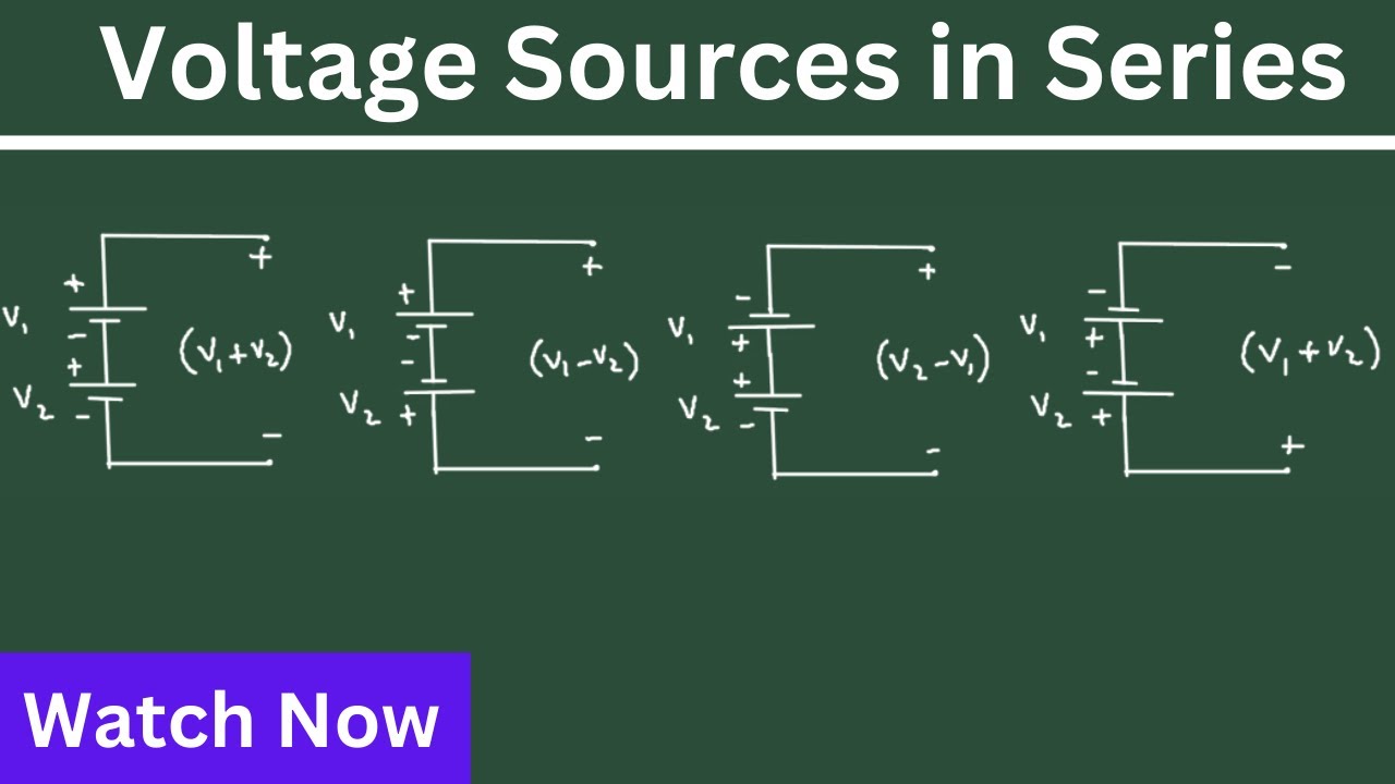 Voltage Sources in Series | Electrical Engineering