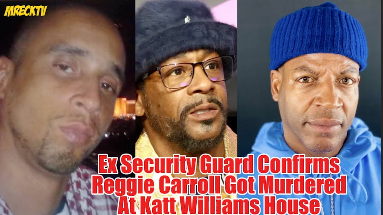 Katt Williams Ex Security Guard Confirms Comedian Reggie Carroll Was Murdered At Katt House?