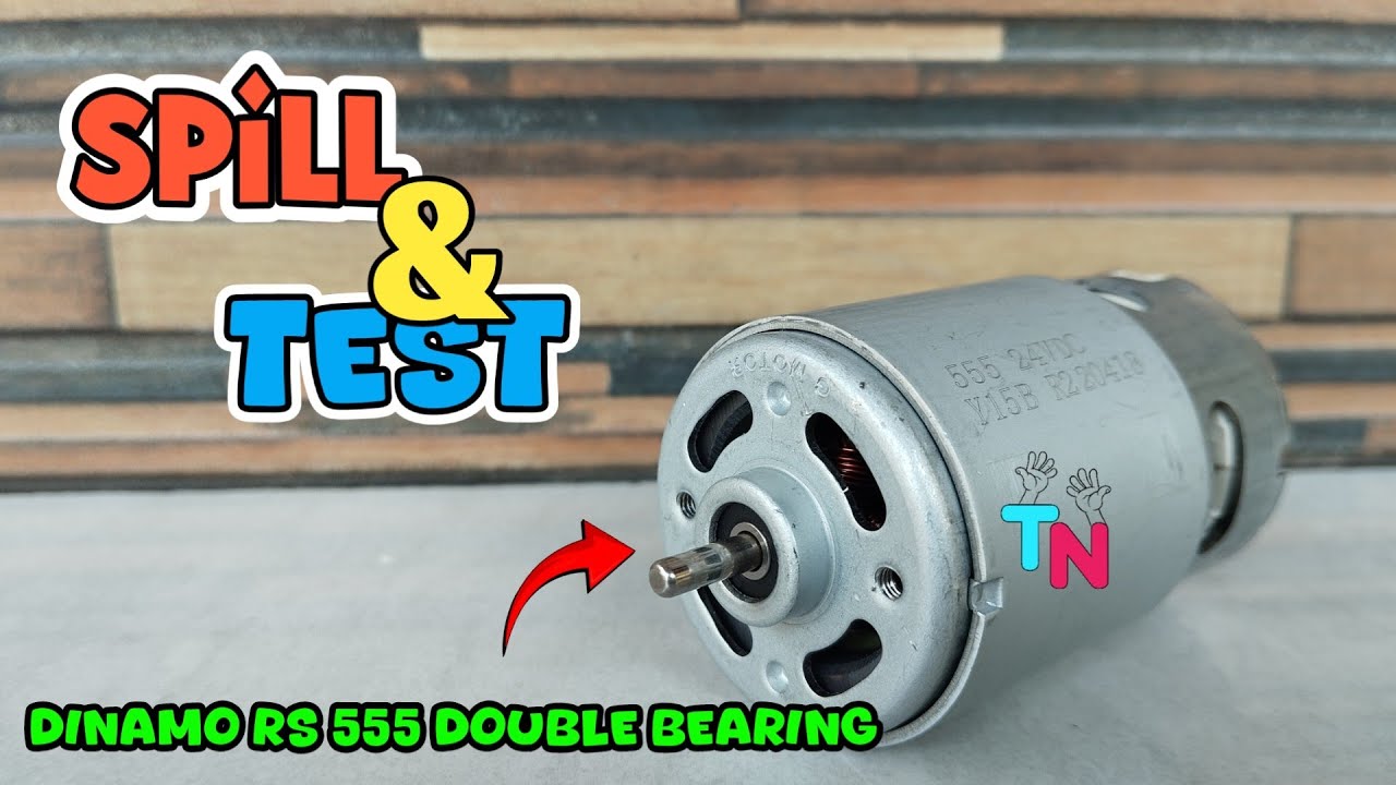 spill singkat + test 💡💡dinamo dc RS 555 double bearing