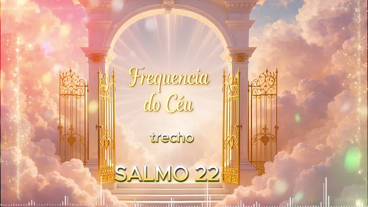 Frequência do Céu – Trecho Salmo 22 | Tu Permaneces Aqui