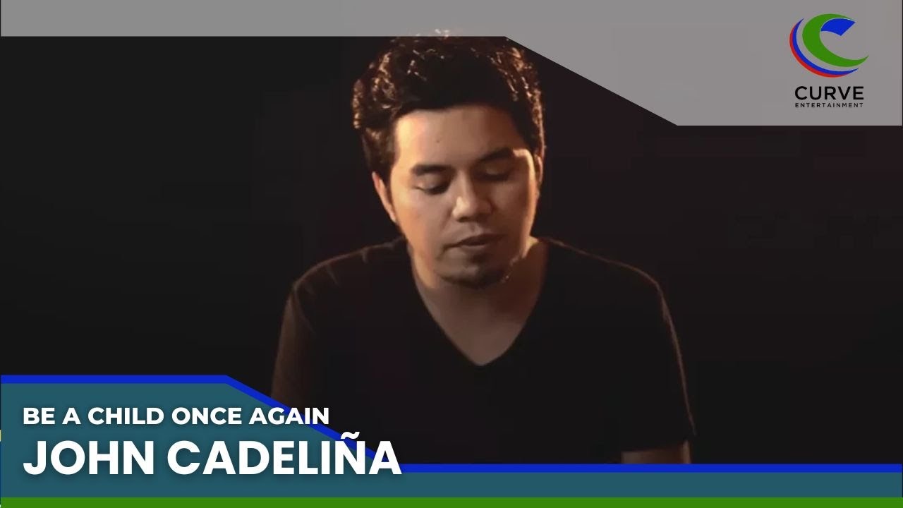 John Cadelina | Be A Child Once Again | Official Music Video