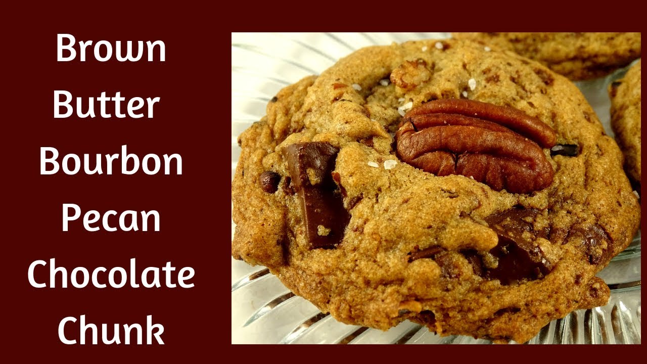 Brown Butter Bourbon Pecan Chocolate Chunk Cookies