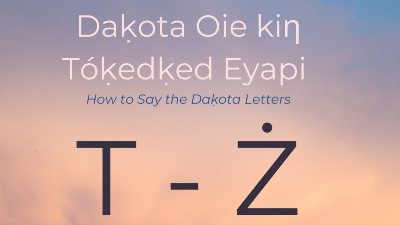 Daḳota Oie kiƞ Tóḳedḳed Eyapi - Dakota Alphabet T-Ż