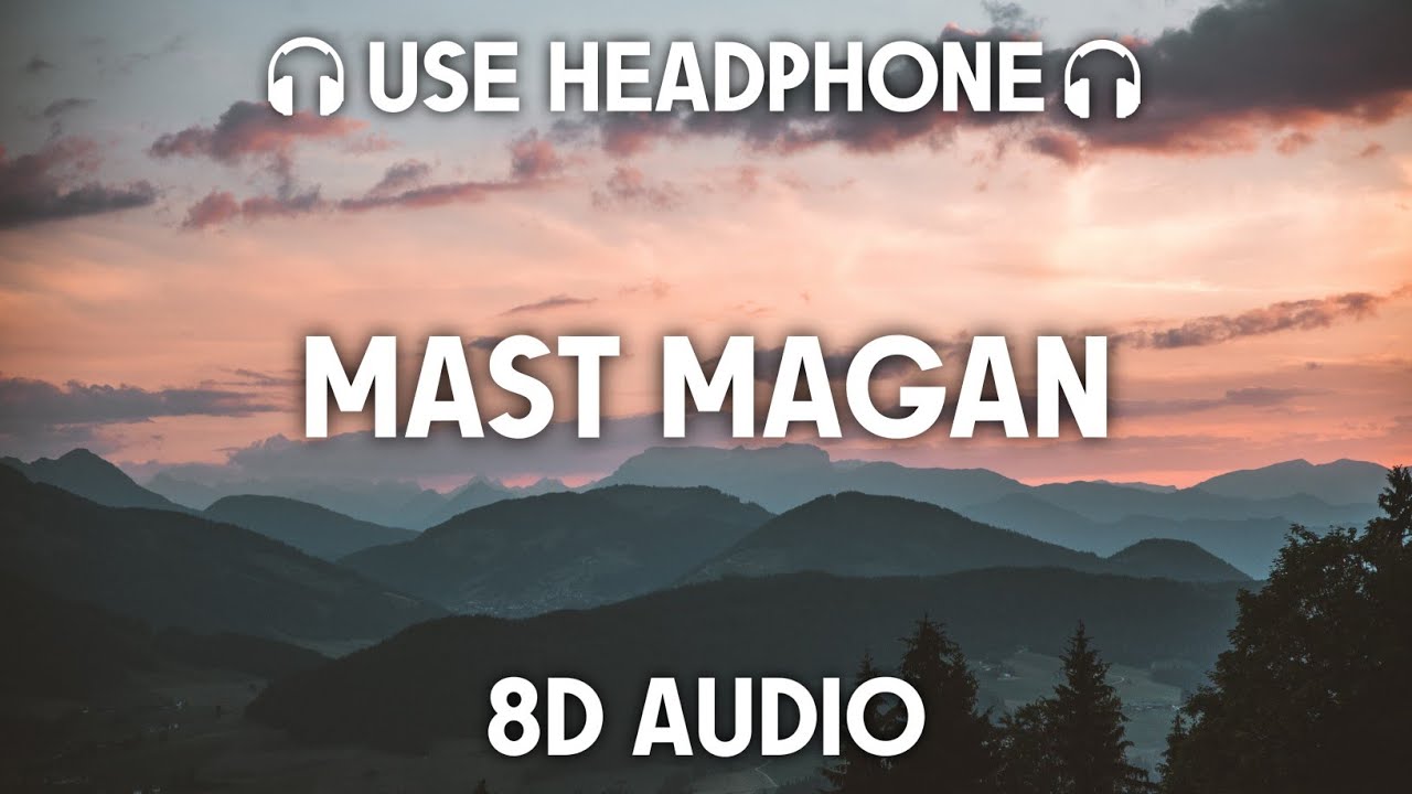 Mast Magan [8D AUDIO] Arijit Singh, Chinmayi Sripada | 2 States