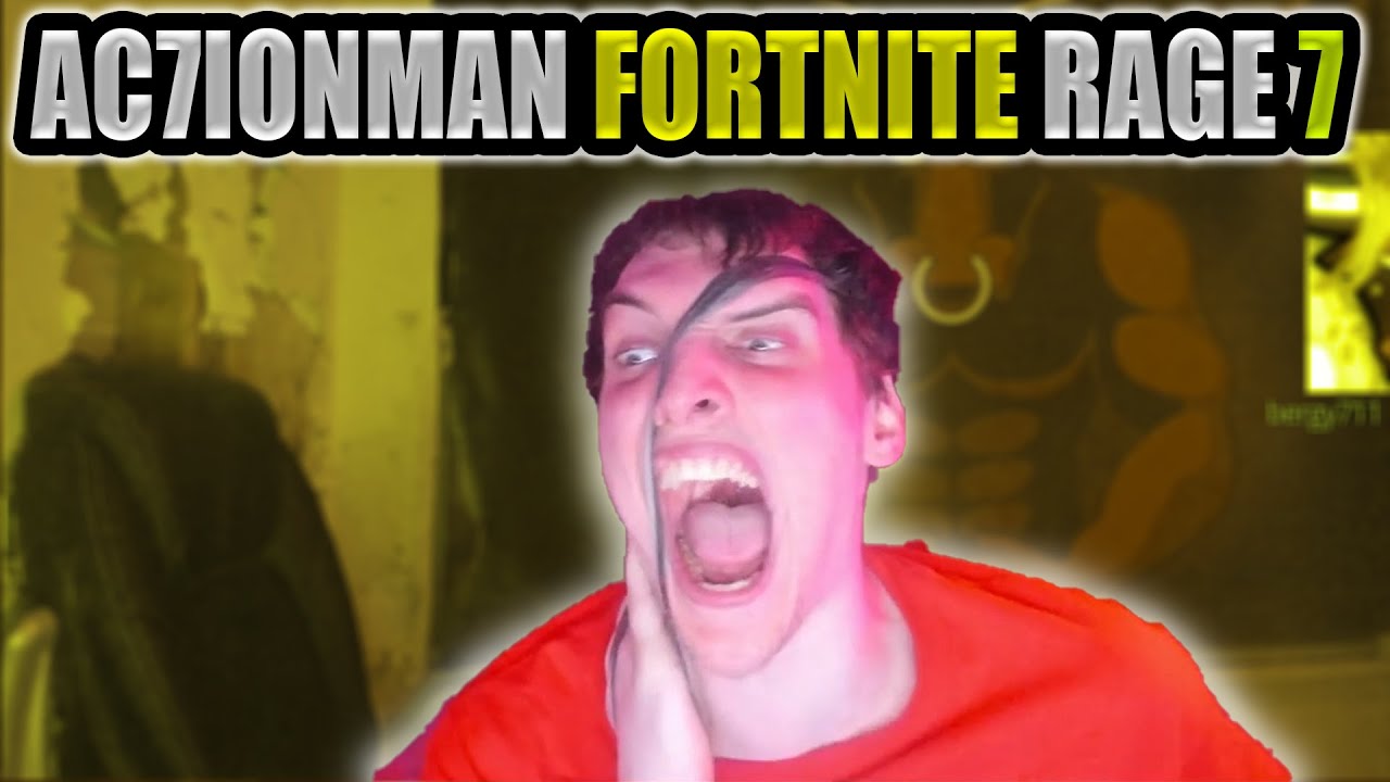 AC7IONMAN FORTNITE RAGE 7