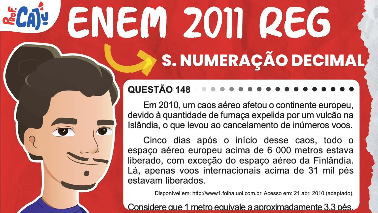 [ENEM 2011] 148 📘 SISTEMA DE NUMERAÇÃO DECIMAL Em 2010, um caos aéreo afetou o continente europeu