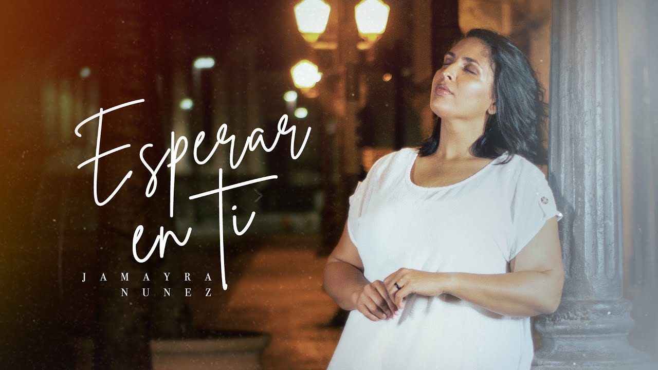 Jamayra Nunez - Esperar en ti ( Video oficial en Español)