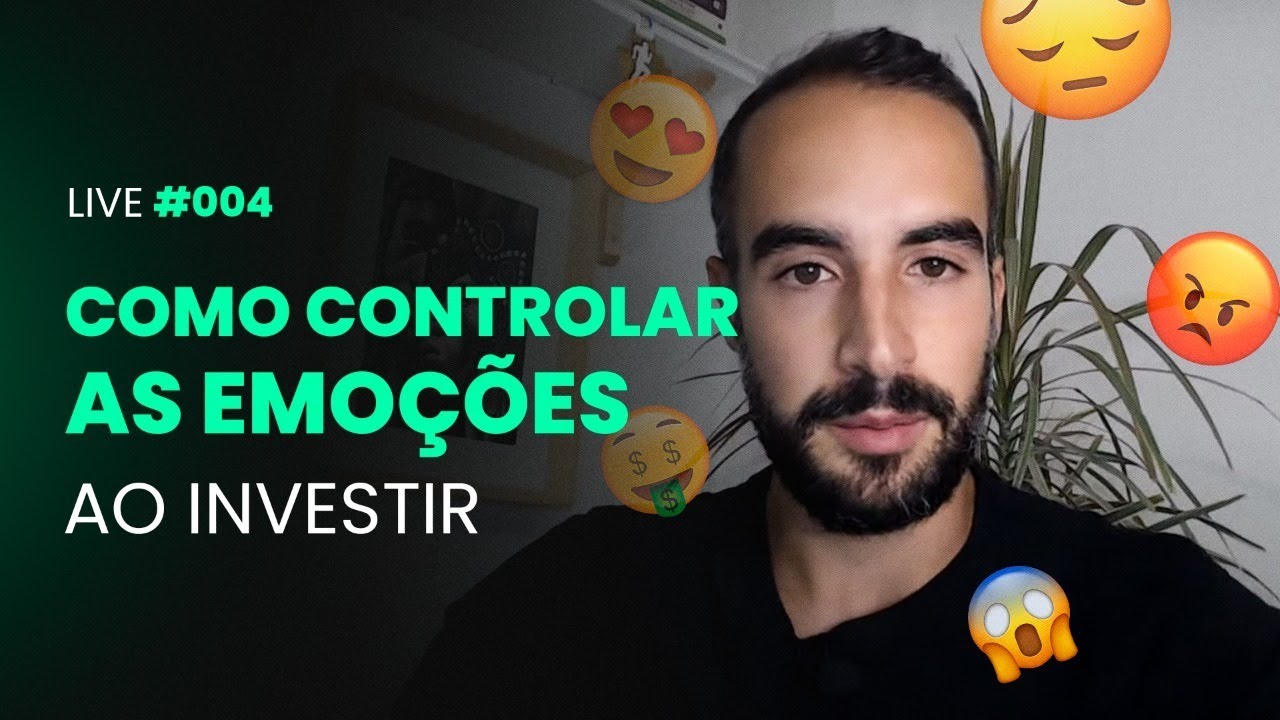 Live #004 - Como controlar as emoções ao investir