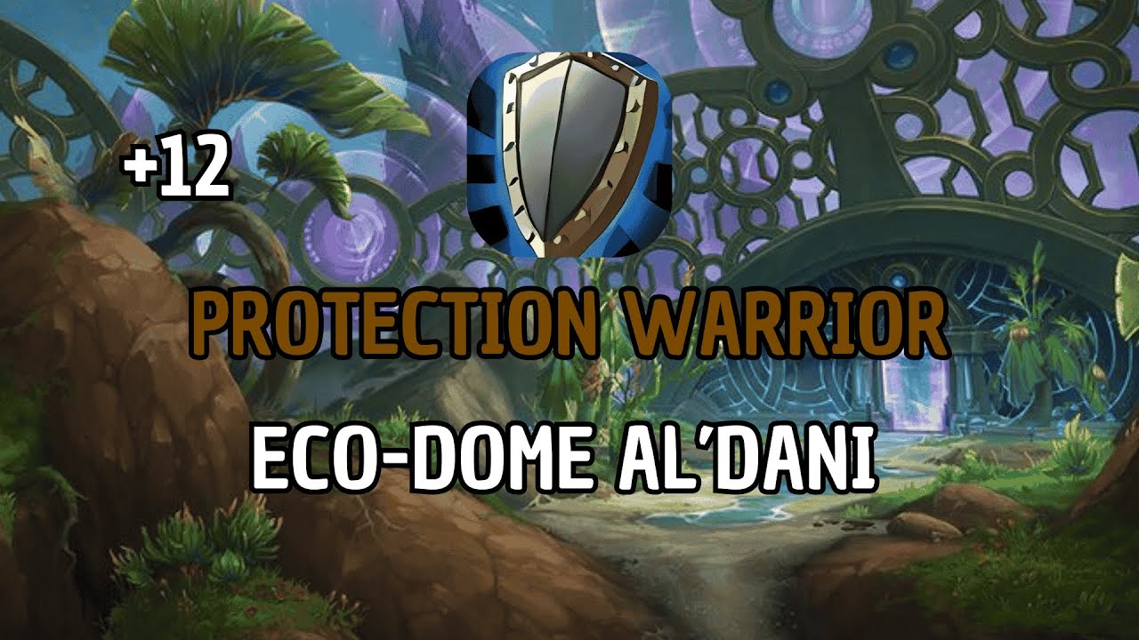 +12 Eco-Dome Al'dani | Protection Warrior | Season 3 TWW Mythic +