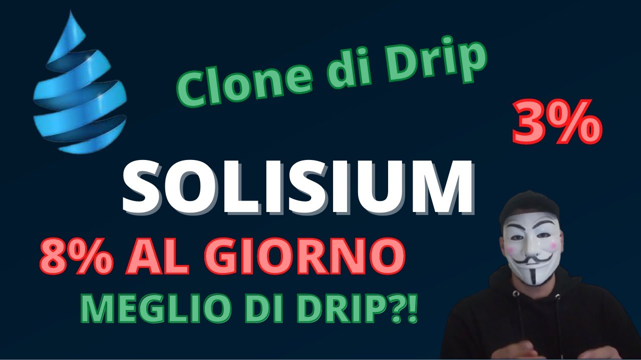 Solisium Network Clone Di Drip 8% Al Giorno - Meglio di Drip?!