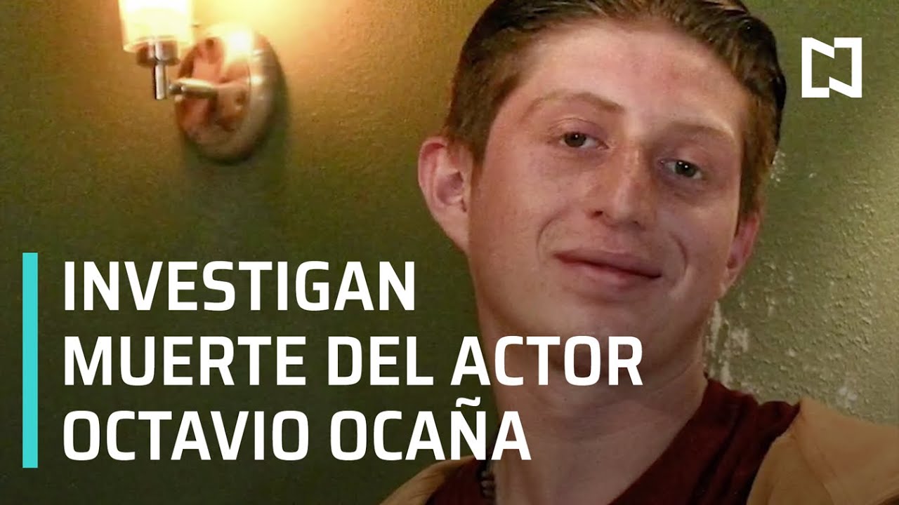 Octavio Oca&ntilde;a, FGJ Edomex investiga muerte  - Las Noticias