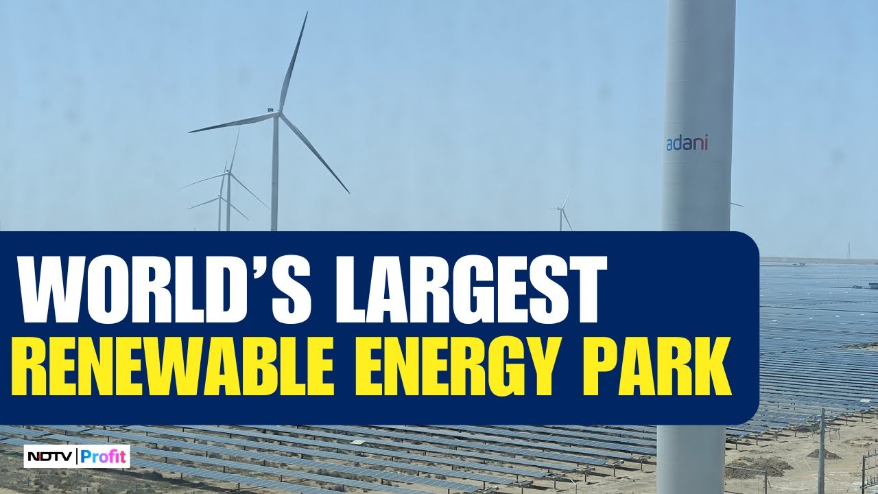 Adani Group Is Building World's Largest Renewable Energy Park In Gujarat's Khavda | NDTV Profit